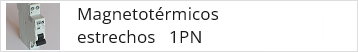 Material eléctrico online comprar barato Magnetotérmicos estrechos